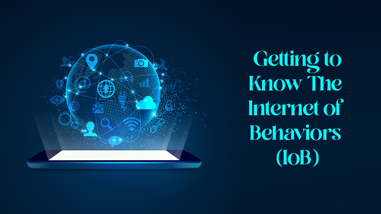 How the Internet of Behaviors (IOB) Knows Your Next Move